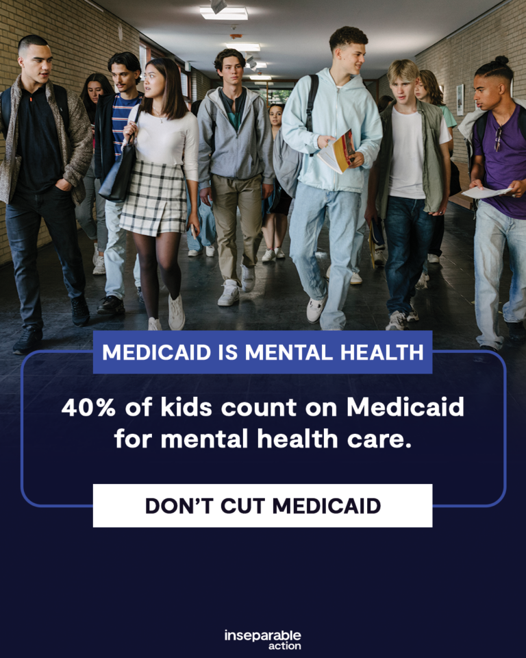 School kids walking in the halls. Text: Medicaid is Mental Health. Medicaid covers mental health care for 1 in 5 Americans. Don't cut Medicaid.