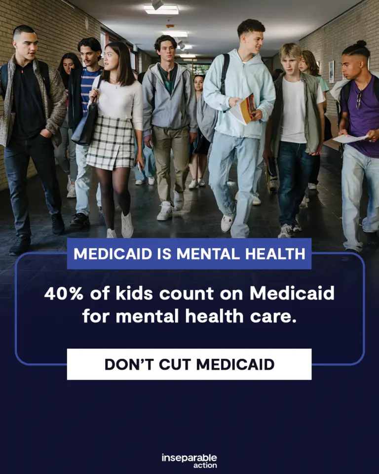 School kids walking in the halls. Text: Medicaid is Mental Health. Medicaid covers mental health care for 1 in 5 Americans. Don't cut Medicaid.