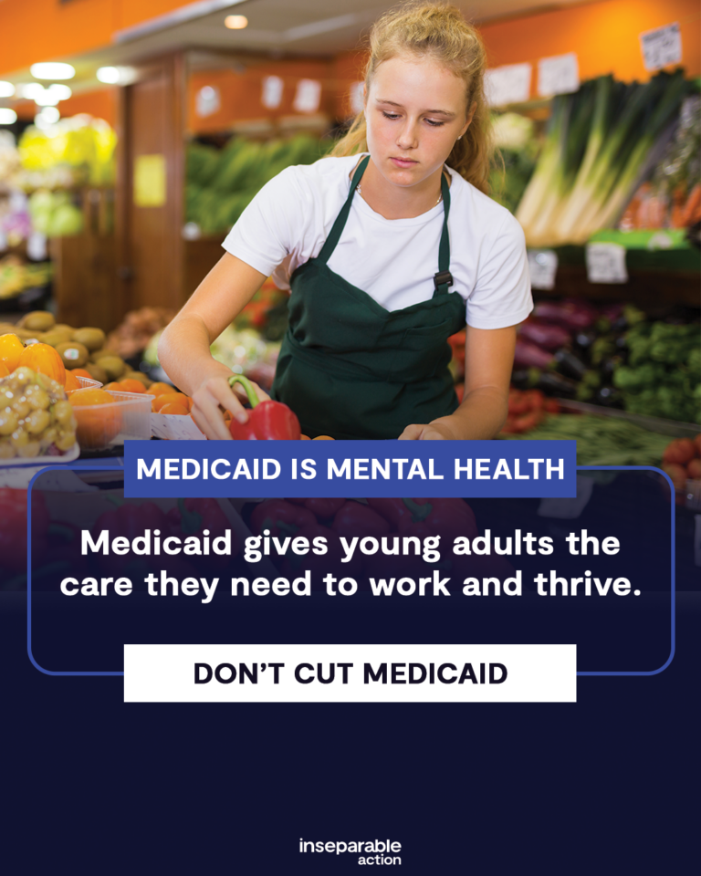 Young female working in the produce section at grocery store. Text: Medicaid is Mental Health. Medicaid gives young adults the care they need to work and thrive. Don't cut Medicaid.